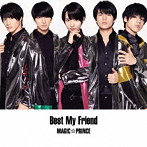 MAG！C☆PRINCE/Best My Friend（初回限定盤A）（DVD付）