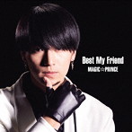 MAG！C☆PRINCE/Best My Friend（初回限定盤）（阿部周平盤）