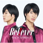 MAG！C☆PRINCE/B e l ！ e v e r（初回限定‘平野泰新’盤）
