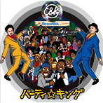 C＆K/パーティ☆キング