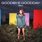 マリア/Good bye Good day（初回限定盤）（DVD付）