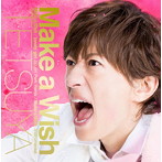 TETSUYA/Make a Wish（初回限定盤A）（DVD付）