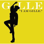 GILLE/I AM GILLE.（期間限定スペシャルプライス盤）