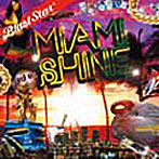 ブラスター/Miami Shine-Blast Star di blazing fie-