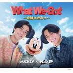 King ＆ Prince/What We Got 〜奇跡はきみと〜/I Know（初回限定盤A）（DVD付）