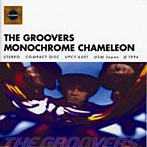 GROOVERS/MONOCHROME CHAMELEON
