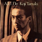 玉置浩二/ALL I DO