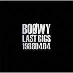 BOφWY（ボウイ）/LAST GIGS-1988.04.04-（通常盤）