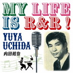 内田裕也/MY LIFE IS R ＆ R！