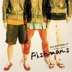 フィッシュマンズ/ゴールデン☆ベスト フィッシュマンズ〜ポリドール・イヤーズ〜［スペシャル・プライス］