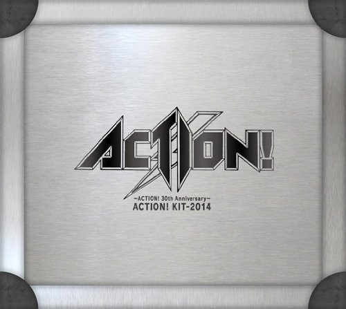 ACTION/～ACTION！ 30th Anniversary～ACTION！ KIT-2014（DVD付）