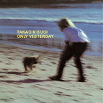 来生たかお/ONLY YESTERDAY（紙ジャケット仕様）