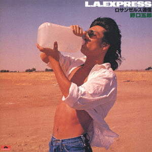 野口五郎/L.A.EXPRESS ロサンゼルス通信