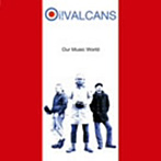 Oi！VALCANS/OUR MUSIC WORLD