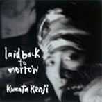 桑田健志/LAID BACK TOMORROW〜これから〜