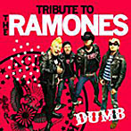 DUMB/TRIBUTE TO THE RAMONES