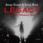 柳ジョージ＆レイニーウッド/LEGACY-Live’79＆Ultimate Best-