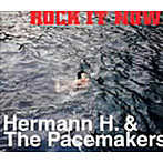 HERMANN H.＆THE PACEMAKERS/ROCK IT NOW！