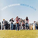 TUFF SESSION/スマイルアーチ