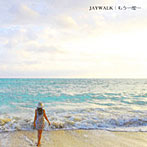 JAYWALK/もう一度…