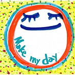 新垣結衣/Make my day（初回生産限定盤A）