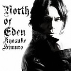 氷室京介/NORTH OF EDEN