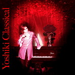 YOSHIKI/YOSHIKI CLASSICAL
