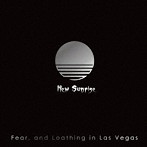 Fear，and Loathing in Las Vegas/New Sunrise