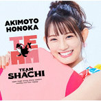 TEAM SHACHI/TEAM（秋本帆華盤）（完全生産限定盤）（Blu-ray Disc付）