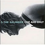 SALINGER/ONE AND ONLY