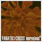 FANATIC CRISIS/marvelous+