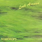 TEARDROPS/LOOK AROUND