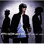 PHONES/Givin’you my love（CCCD）