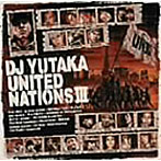 DJ YUTAKA/UNITED NATIONS III（CCCD）