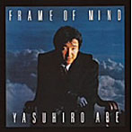 安部恭弘/FRAME OF MIND