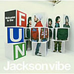 Jackson vibe/Welcome to the FUN