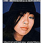 宇多田ヒカル/Movin’on without you