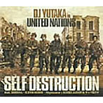 DJ YUTAKA/Self Destruction（CCCD）