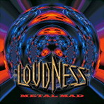 ラウドネス/METAL MAD