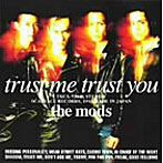 MODS/TRUST ME TRUST YOU（紙ジャケット仕様）