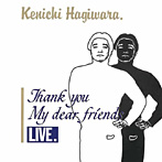 萩原健一/THANK YOU MY DEAR FRIENDS LIVE（紙ジャケット仕様）