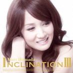 浜田麻里/INCLINATIONIII（DVD付）