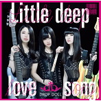 DROP DOLL/Little deep love song（初回限定盤）（DVD付）