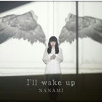 ななみ/I’ll wake up