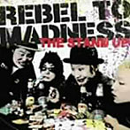 STAND UP/REBEL TO MADNESS