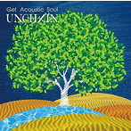 UNCHAIN/Get Acoustic Soul（初回限定盤）（DVD付）