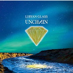 UNCHAIN/LIBYAN GLASS