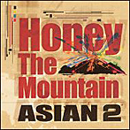 ASIAN2/Honey The Mountain