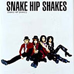 SNAKE HIP SHAKES/SNAKE HIP SHAKES