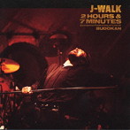 J-WALK/2 HOURS＆7 MINU